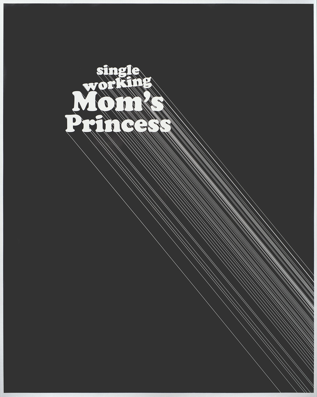 Text drawing saying 'single working Mom's Princess'
