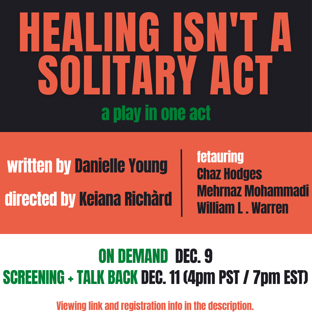 Healing isn't A Solitary Act. A one act play by Danielle Young PO'22 senior project in playwriting