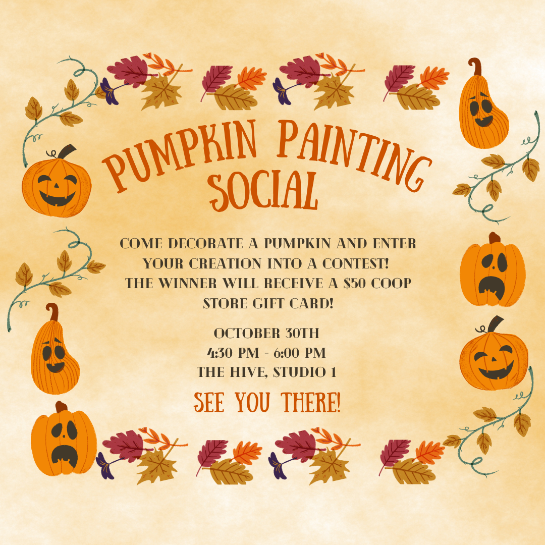 Come decorate a pumpkin and enter your creation into a contest!  The winner will receive a $50 Coop Store Gift Card! October 30th 4:30-6pm The Hive, studio 1