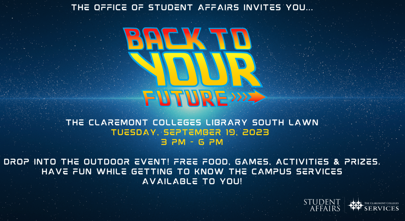 We are excited to share that TCCS Student Services will be hosting the Back to Your Future block party on Tuesday, September 19, from 3 pm to 6 pm just south of The Claremont Colleges Library. This year’s block party will be bigger and more exciting than ever!