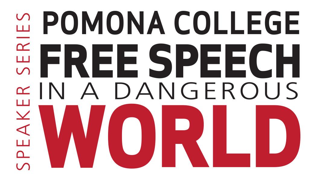Speaker Series: Pomona College Free Speech in a Dangerous World