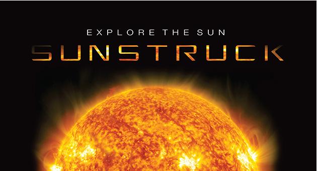 Explore the Sun: Sunstruck