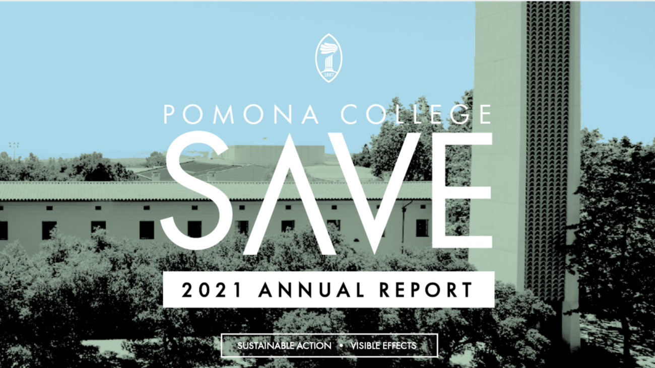 Pomona College SAVE 2021 Annual Report Sustainable Action Visible Effects