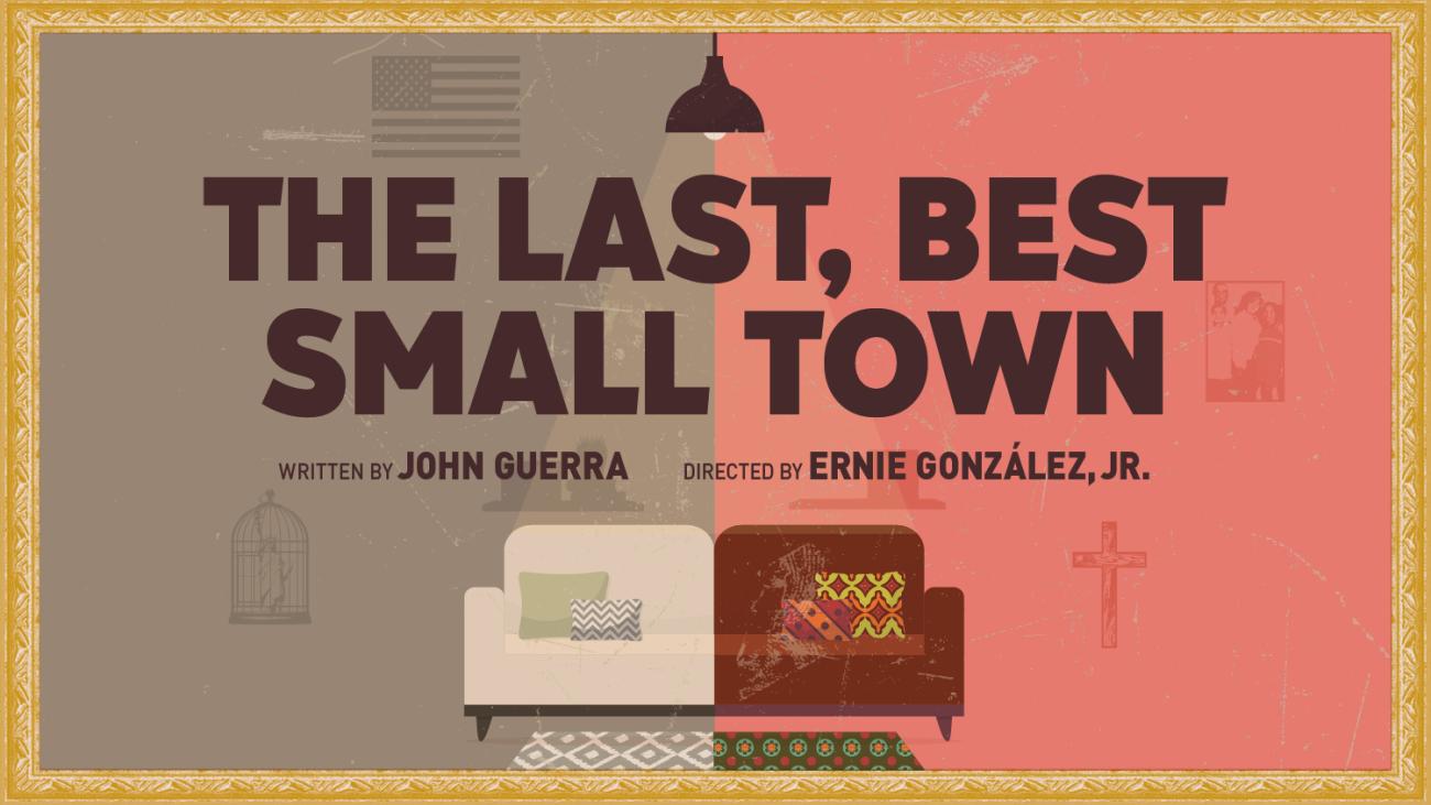 The Last Best Small Town by John Guerra Director: Ernesto Gonzalez Jr