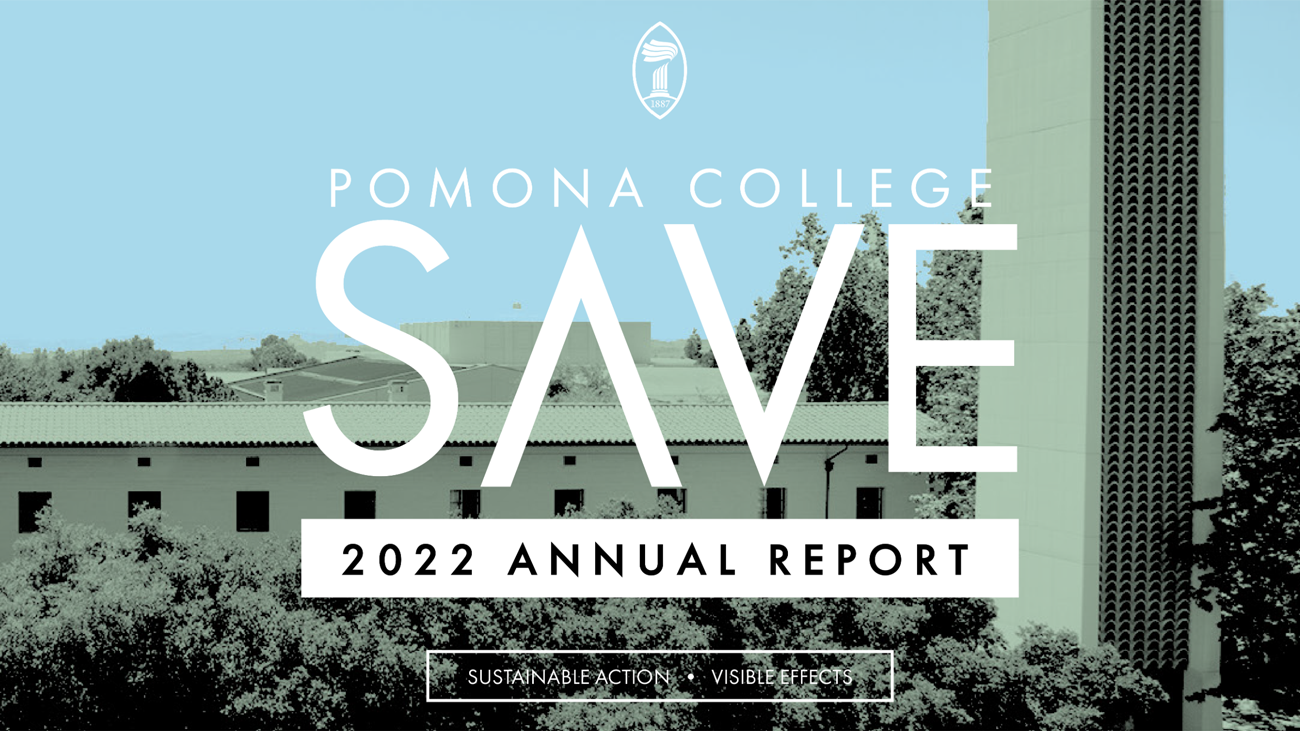 An image of the campus, displaying "Pomona College SAVE 2022 Annual Report"
