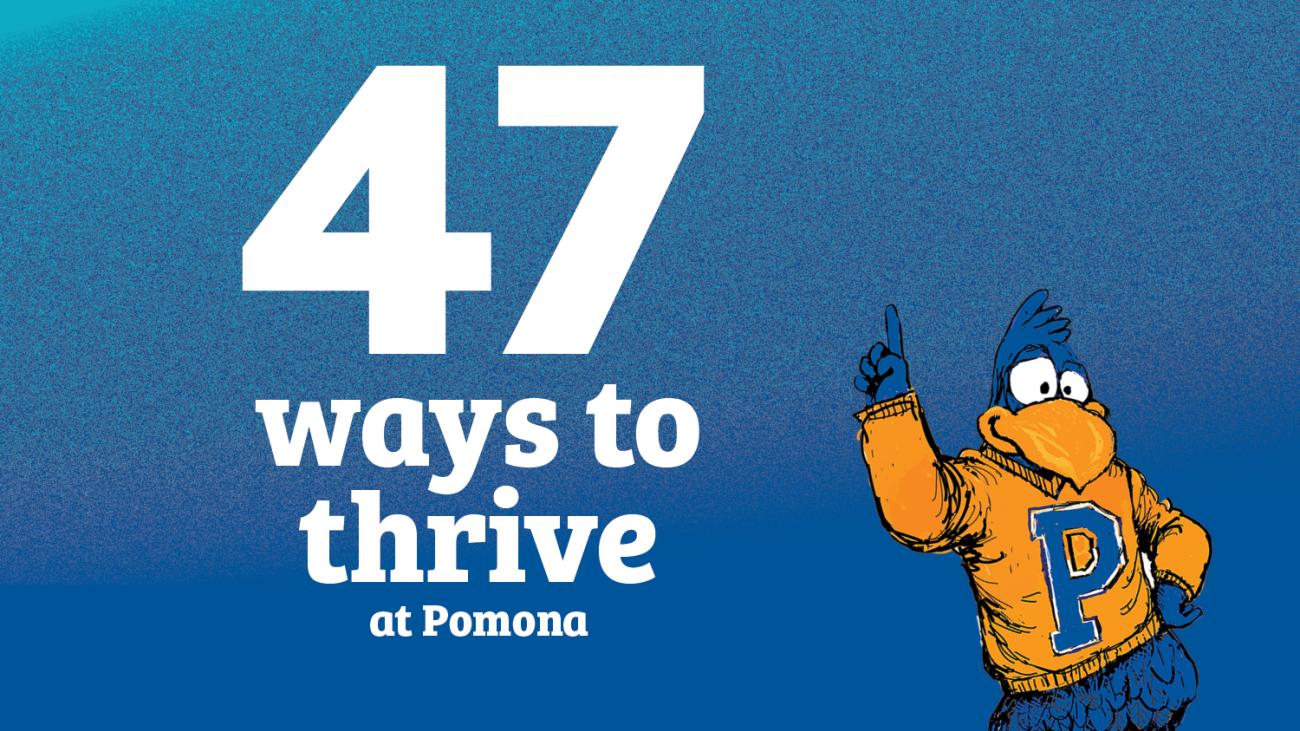 47 ways to thrive at Pomona