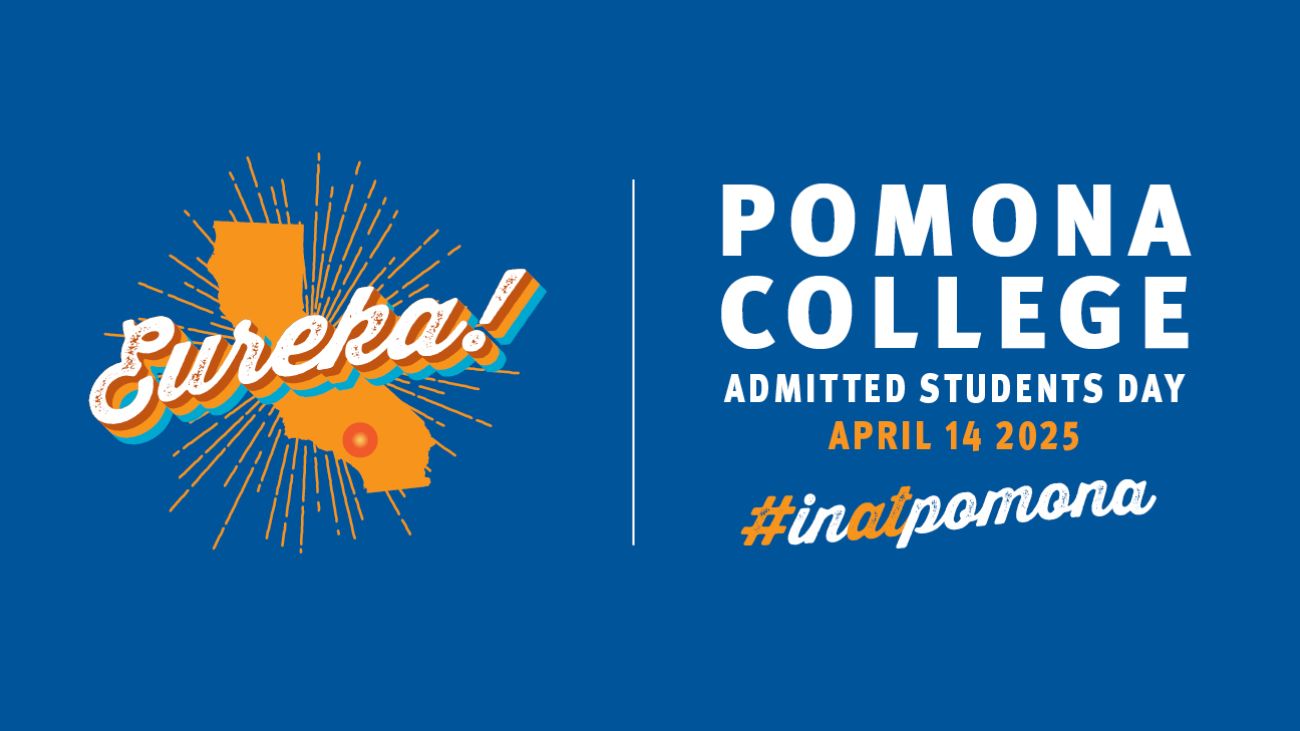 A golden silhouette of California with the word Eureka! in front of it announcing Pomona College's Admitted Student's Day on April 14, 2025 with #inatpomona below it