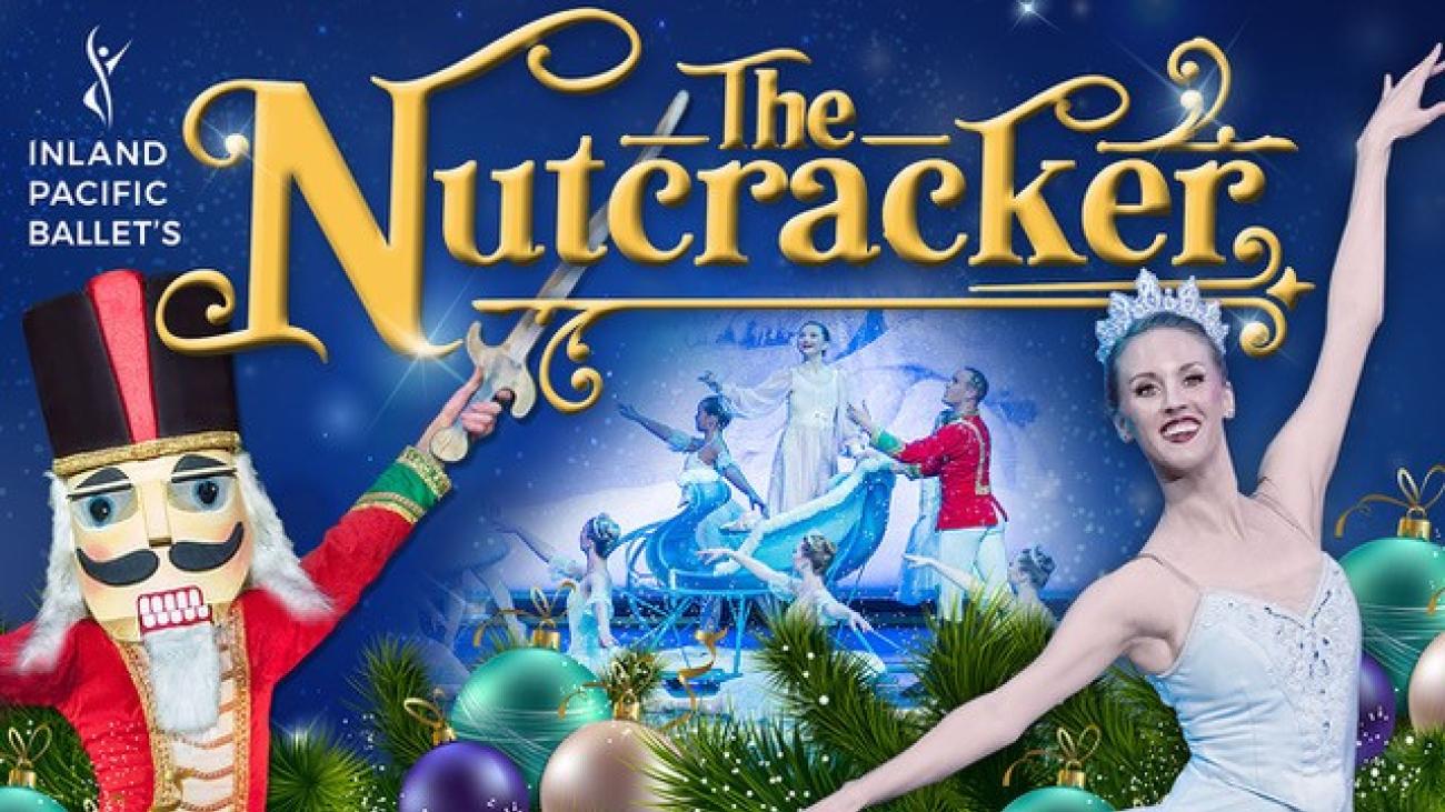 A composite image of a ballerina posing with an arm raised, a nutcracker, and several dancers on a background of Christmassy decorations, with the [text] Inland Pcific Ballet's The Nutcracker. 