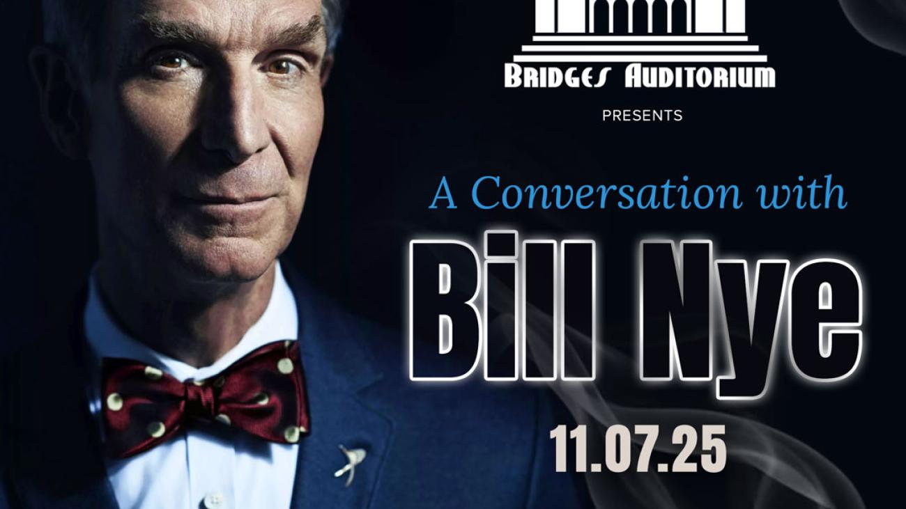A starkly lit headshot of Bill Nye fills the left side of the image. Across the black background a wisp of smoke floats under the Bridges auditorium logo in white with the following [text] Bridges Auditorium presents a conversation with Bill Nye, 11.07.25.
