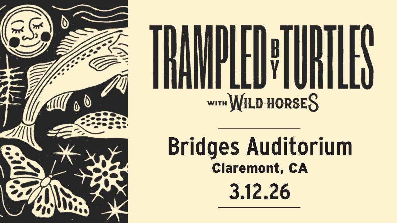A cream colored background with a black woodcut on the left of a smiling sun over a jumping fish, butterfly, turtle and snowflake. On the right [text] reads Trampled by Turtled with Wild Horses, Bridges Auditorium, Claremont CA, 3 12 26.
