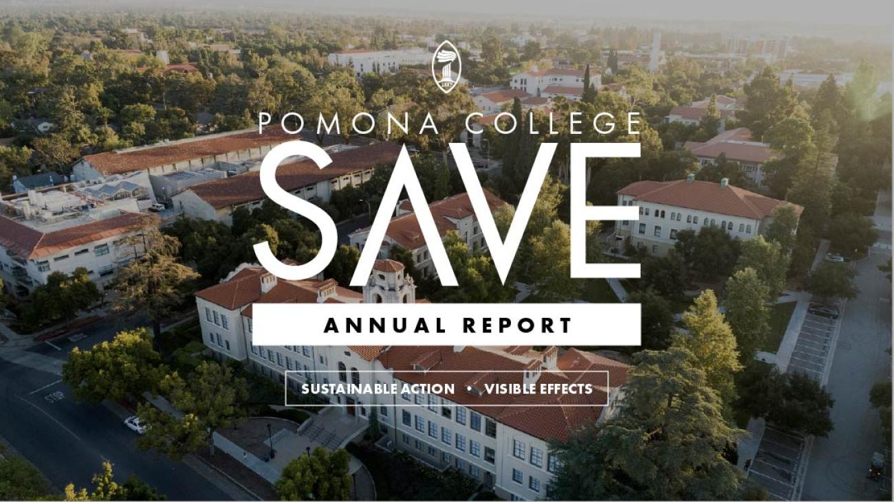 Pomona College SAVE Annual Report Sustainable Actions Visible Effects