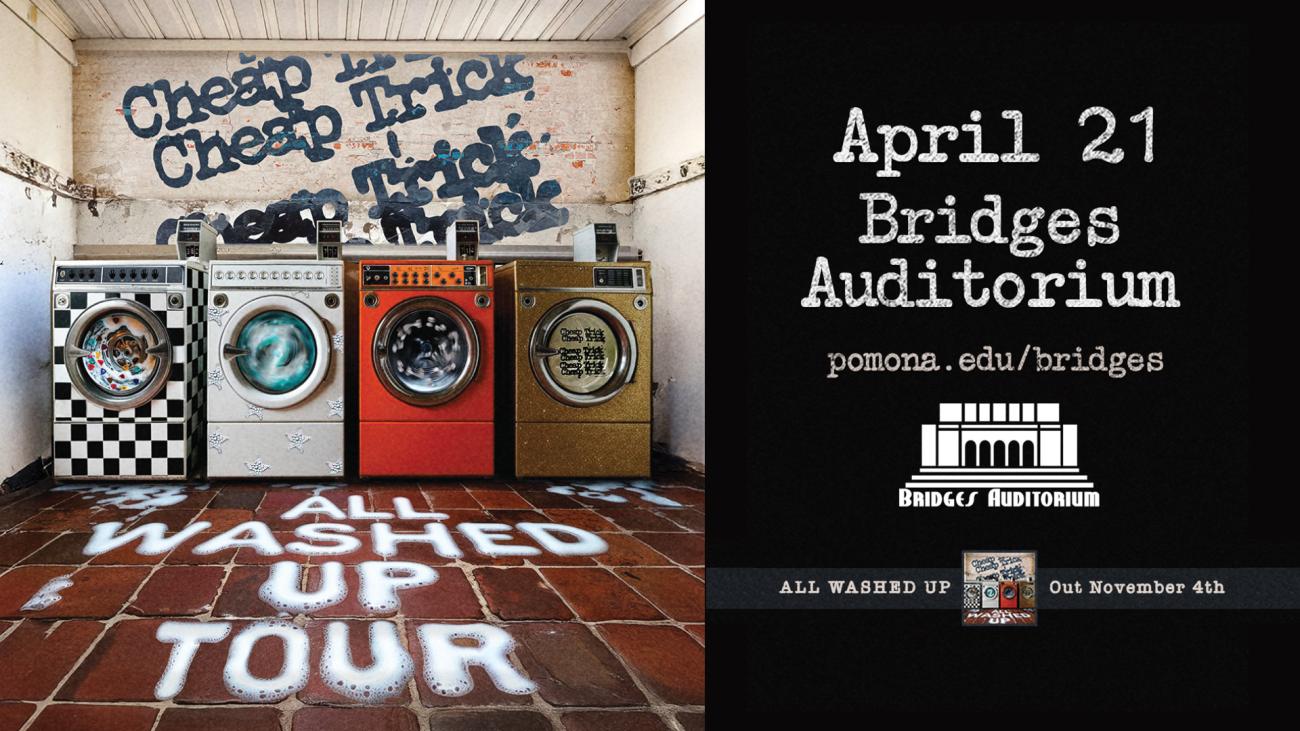 On the left an image of a line of washing machines in zany colors in a room where the wall has the [text] Cheap Trick and the floor has [text] all washed up tour. On the right a black background with the [text] April 21, Bridges Auditorium.