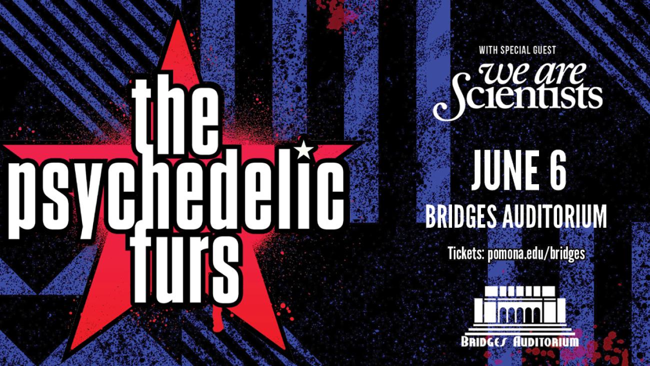 The Psychedelic Furs, We Are Scientists, and bridges auditorium logos appear on a blue and black geometric background, [text] June 6, Bridges Auditorium. Tickets: pomona.edu/bridges [end text]